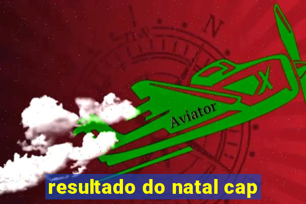 resultado do natal cap